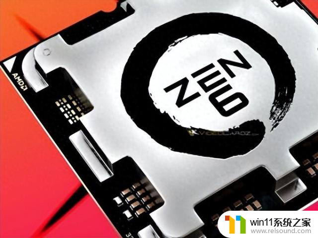 AMD Zen 6 处理器与前辈之间的主要区别是什么？